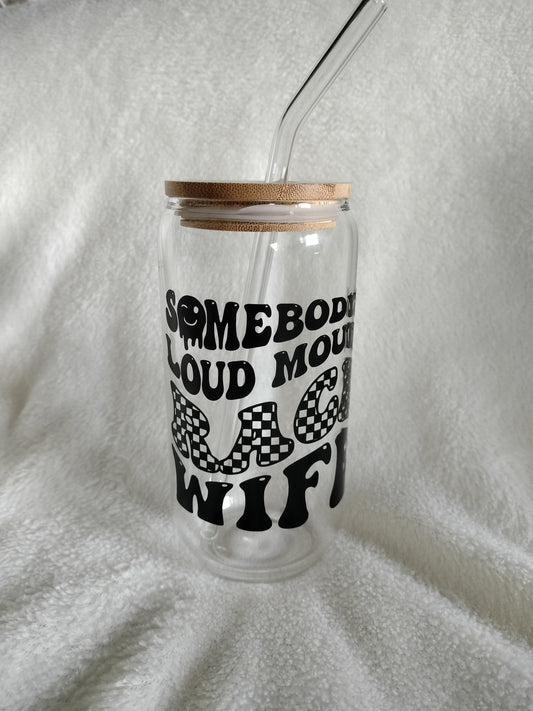 Somebody's Loud Mouth Race Wife Iced Coffee Cup Glass with Bamboo Lid & Glass Straw - Beer Can Shaped Glass