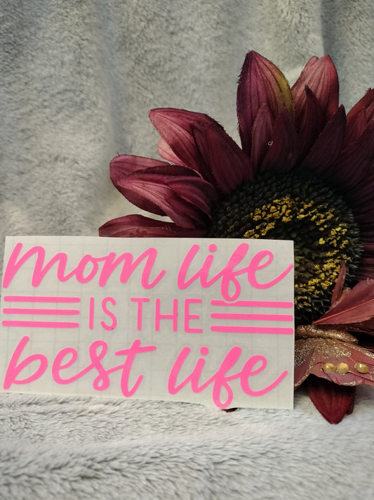 Custom Vinyl Mom Life Is The Best Life Sticker Decal