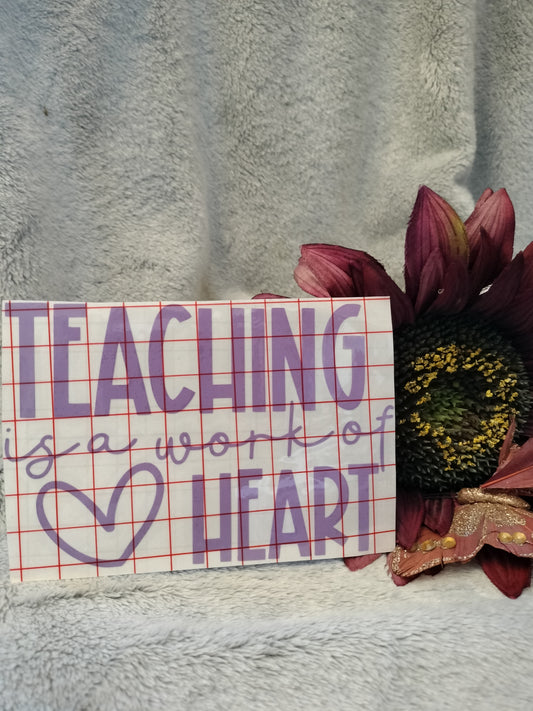 Custom Vinyl Teaching Is A Work Of Heart Teacher Sticker Decal